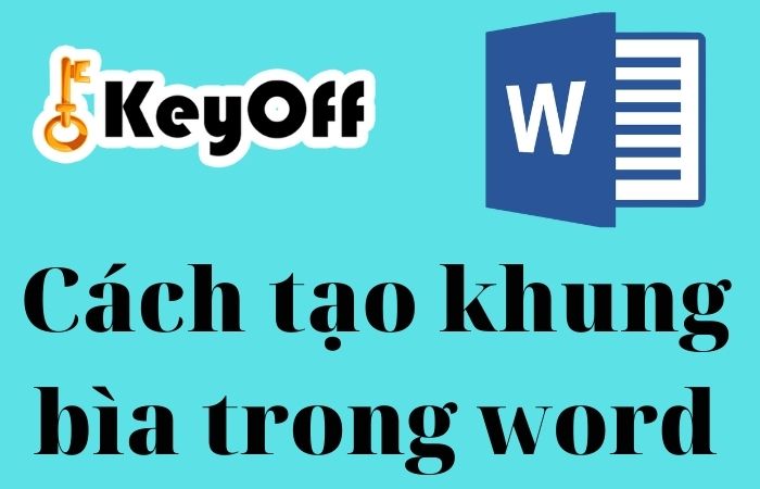 Cách tạo khung bìa trong Word - Tạo khung viền cho trang bìa