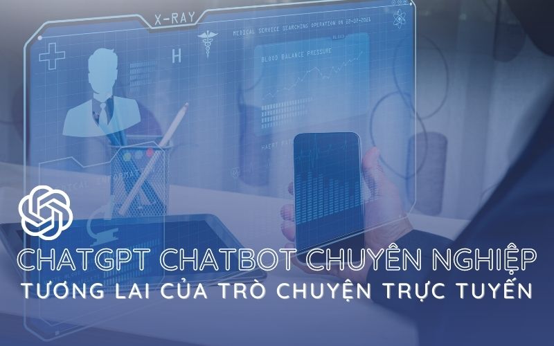 ChatGPT tạo Chatbot chuyên nghiệp