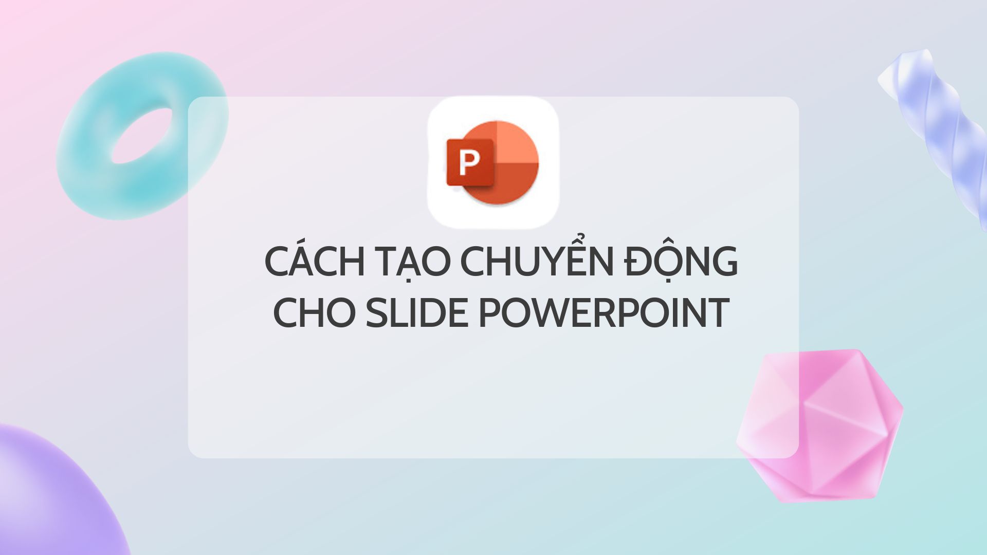 Cách Tạo Chuyển Động Cho Slide PowerPoint