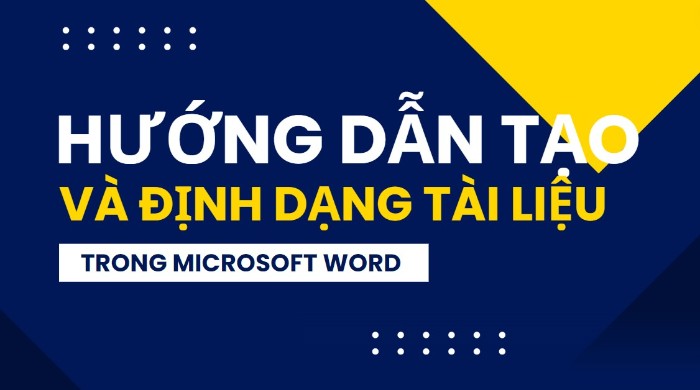 Hướng Dẫn Tạo Và Định Dạng Tài Liệu Trong Microsoft Word: Một Cẩm Nang Toàn Diện