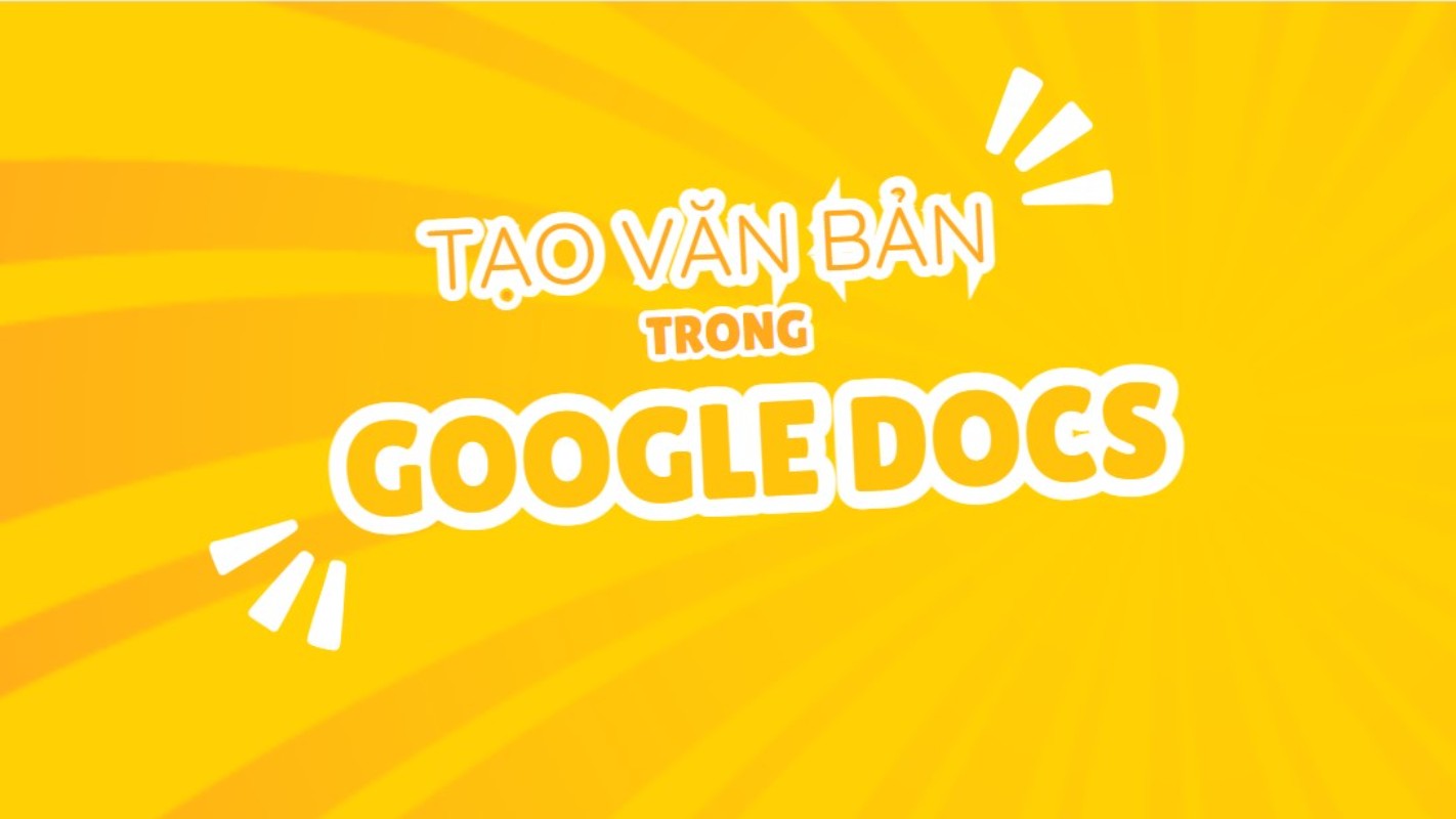 Tạo Văn Bản Trong Google Docs: Hướng Dẫn Chi Tiết và Hiệu Quả