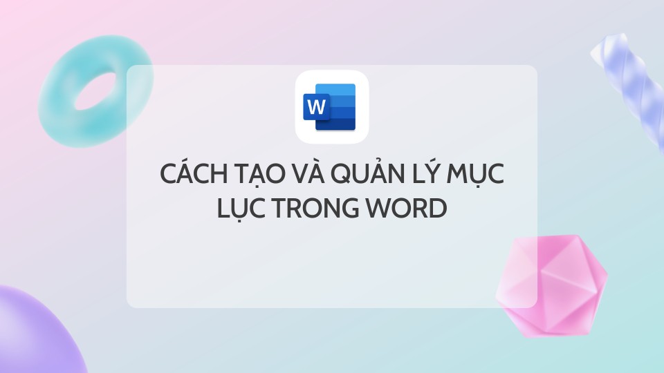 Cách Tạo Và Quản Lý Mục Lục Trong Word