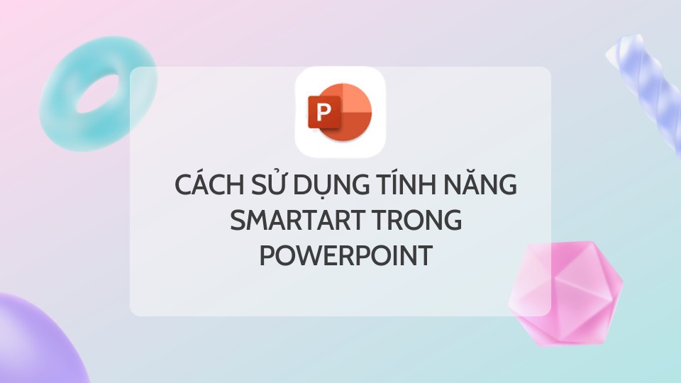 Cách Sử Dụng SmartArt trong PowerPoint