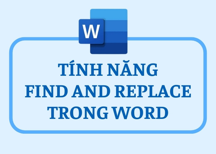 Hướng Dẫn Sử Dụng Tính Năng Find and Replace trong Microsoft Word