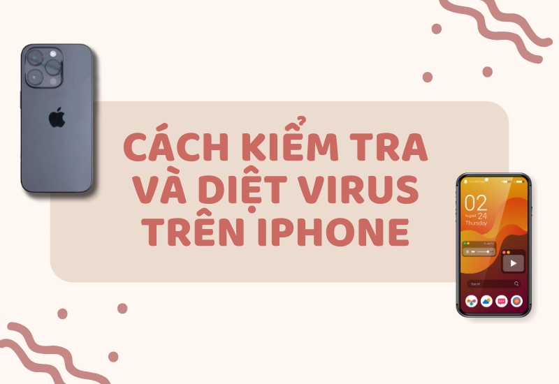 Cách kiểm tra và diệt virus trên iPhone