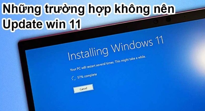 Co nen update len Windows 11 hay khong 8