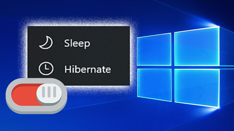 Hướng Dẫn Bật/Tắt Chế Độ Ngủ (Sleep) và Ngủ Đông (Hibernate) Trên Windows 10