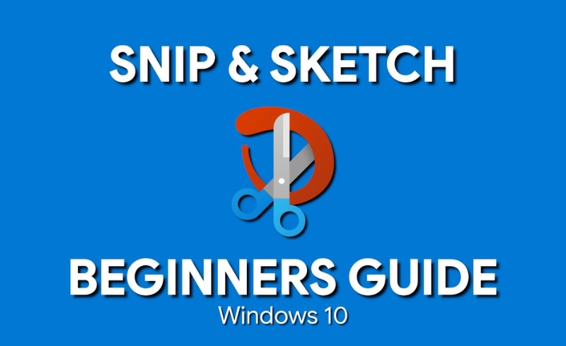 Cách sử dụng công cụ Snip & Sketch trên Windows 10