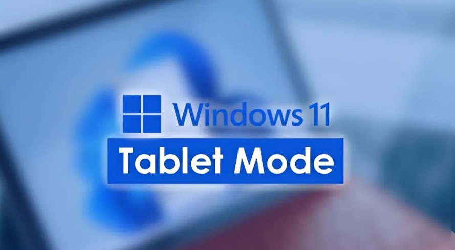 Khám phá chế độ Tablet Mode trên Windows 11