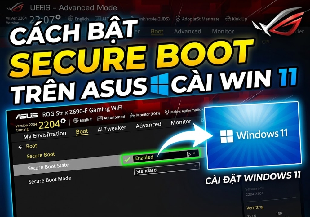 Hướng Dẫn Cách Bật Secure Boot Main ASUS Cài Win 11 Nhanh Chóng, Thành Công 100%